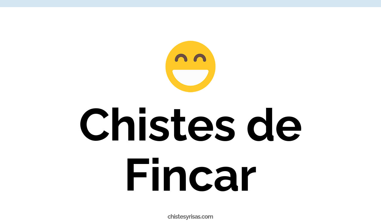 chistes de fincar