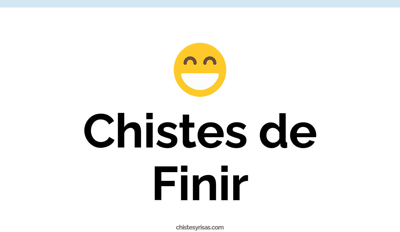 chistes de finir