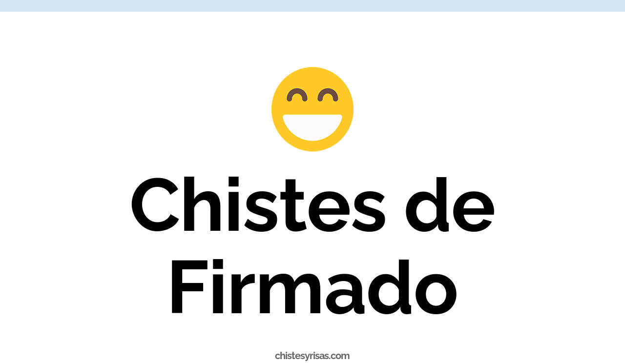 chistes de firmado
