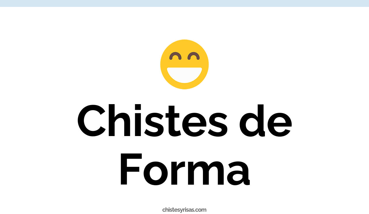 chistes de forma