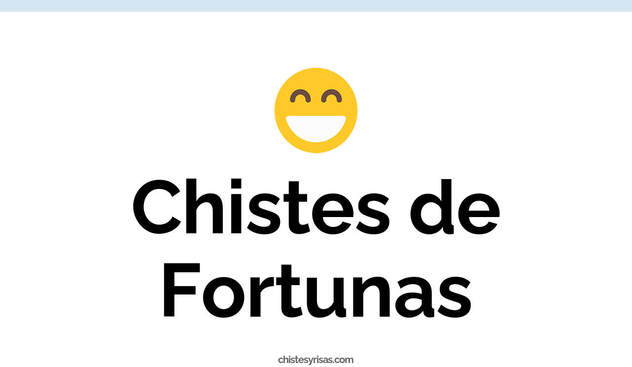 chistes de fortunas