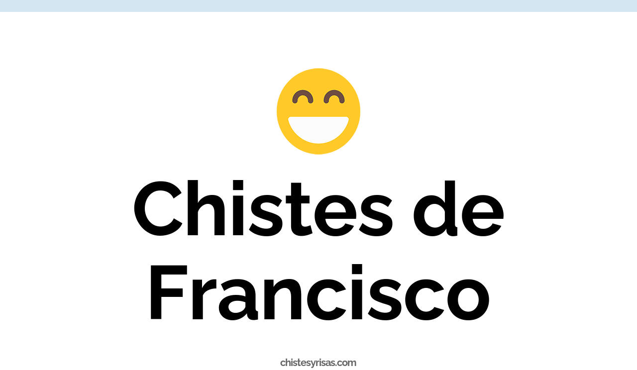 chistes de francisco