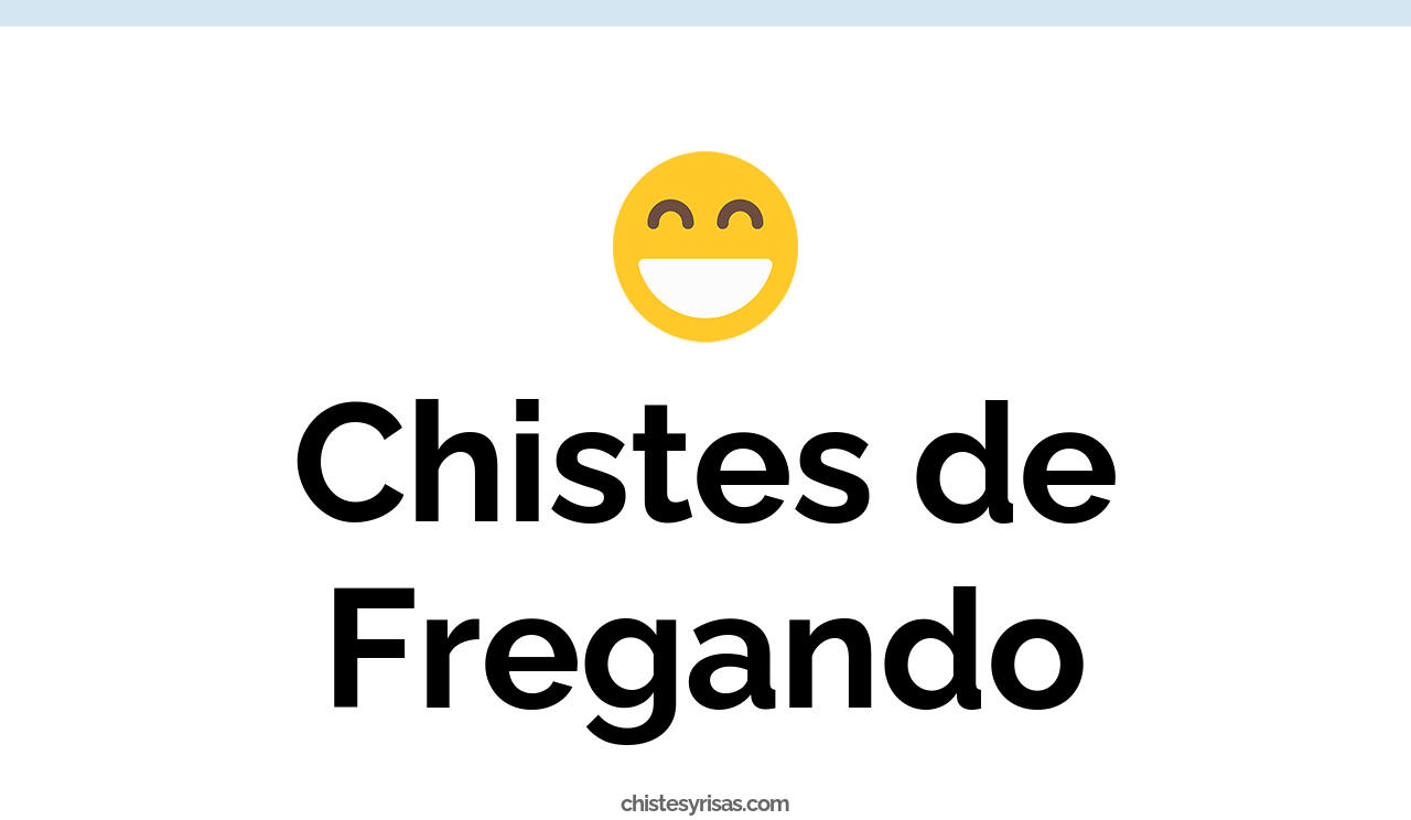 chistes de fregando
