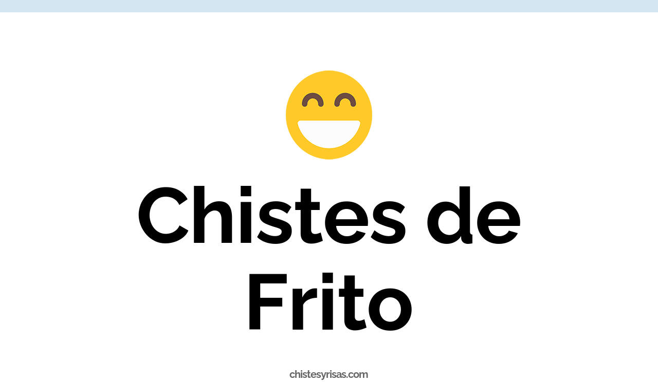 chistes de frito