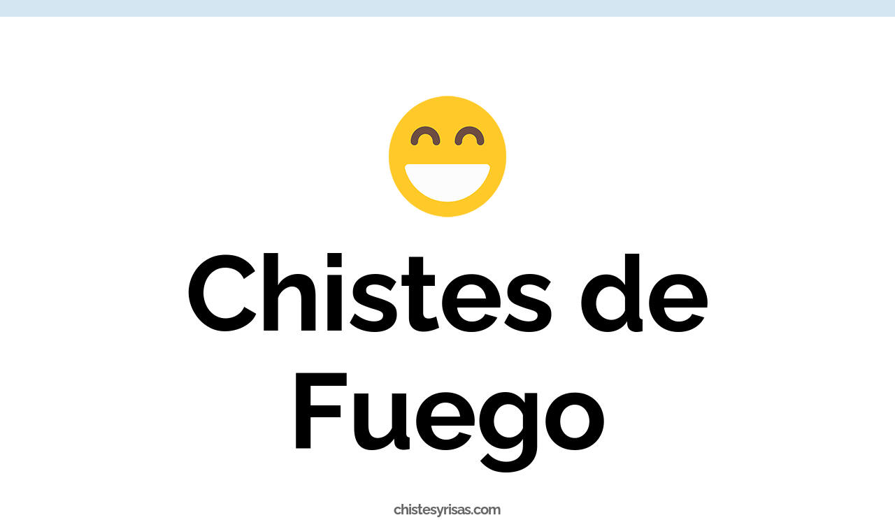 chistes de fuego