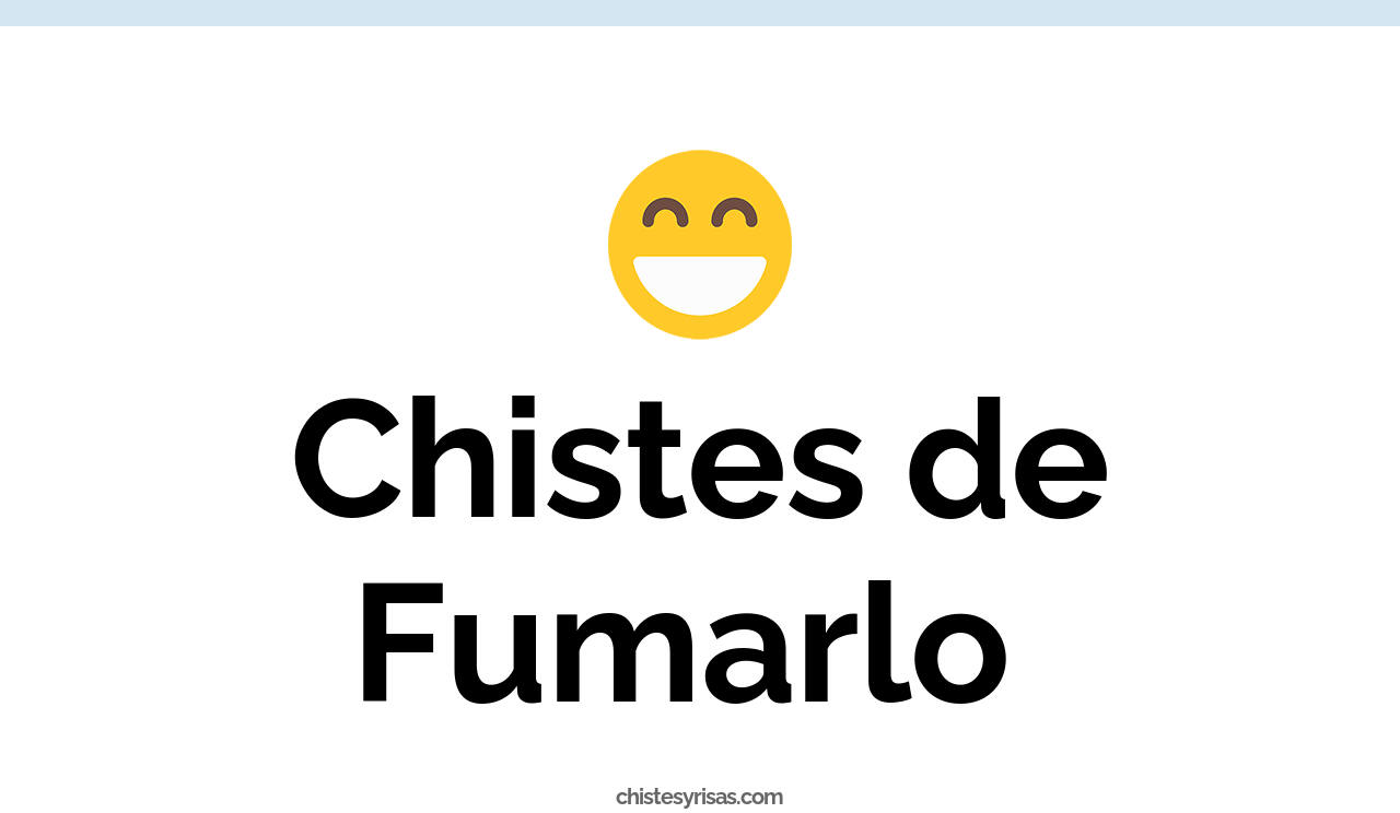 chistes de fumarlo