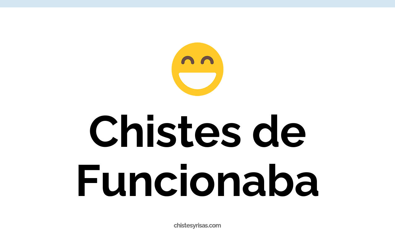 chistes de funcionaba