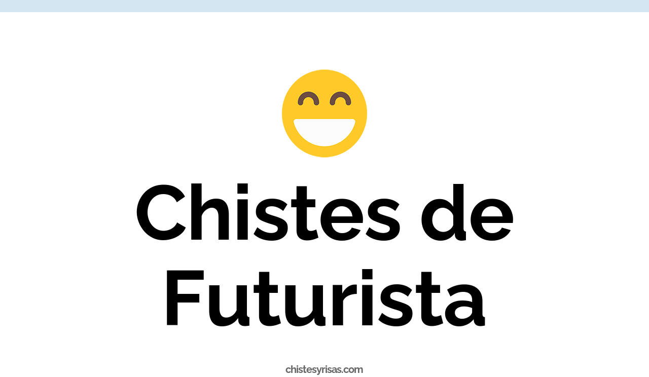 chistes de futurista