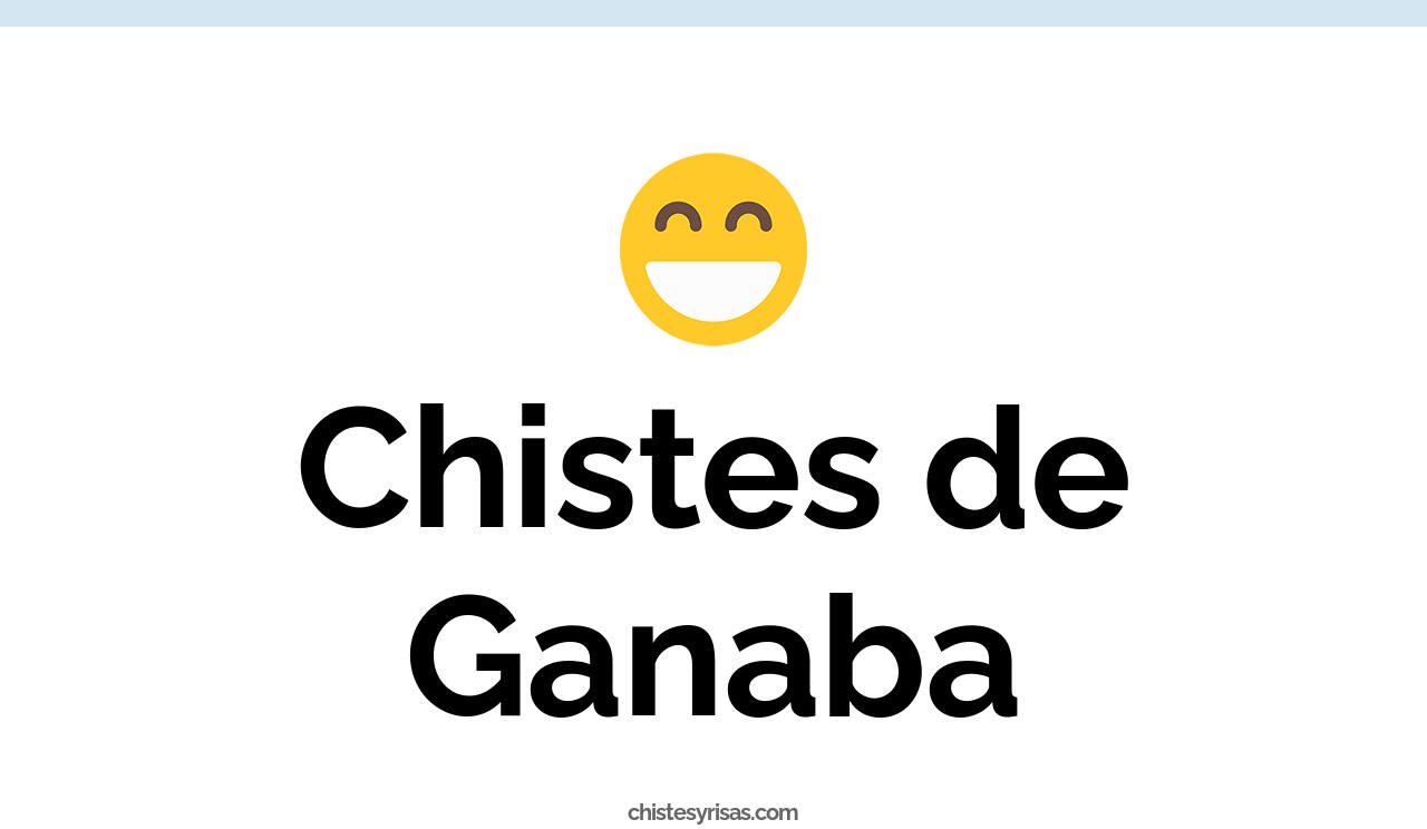 chistes de ganaba