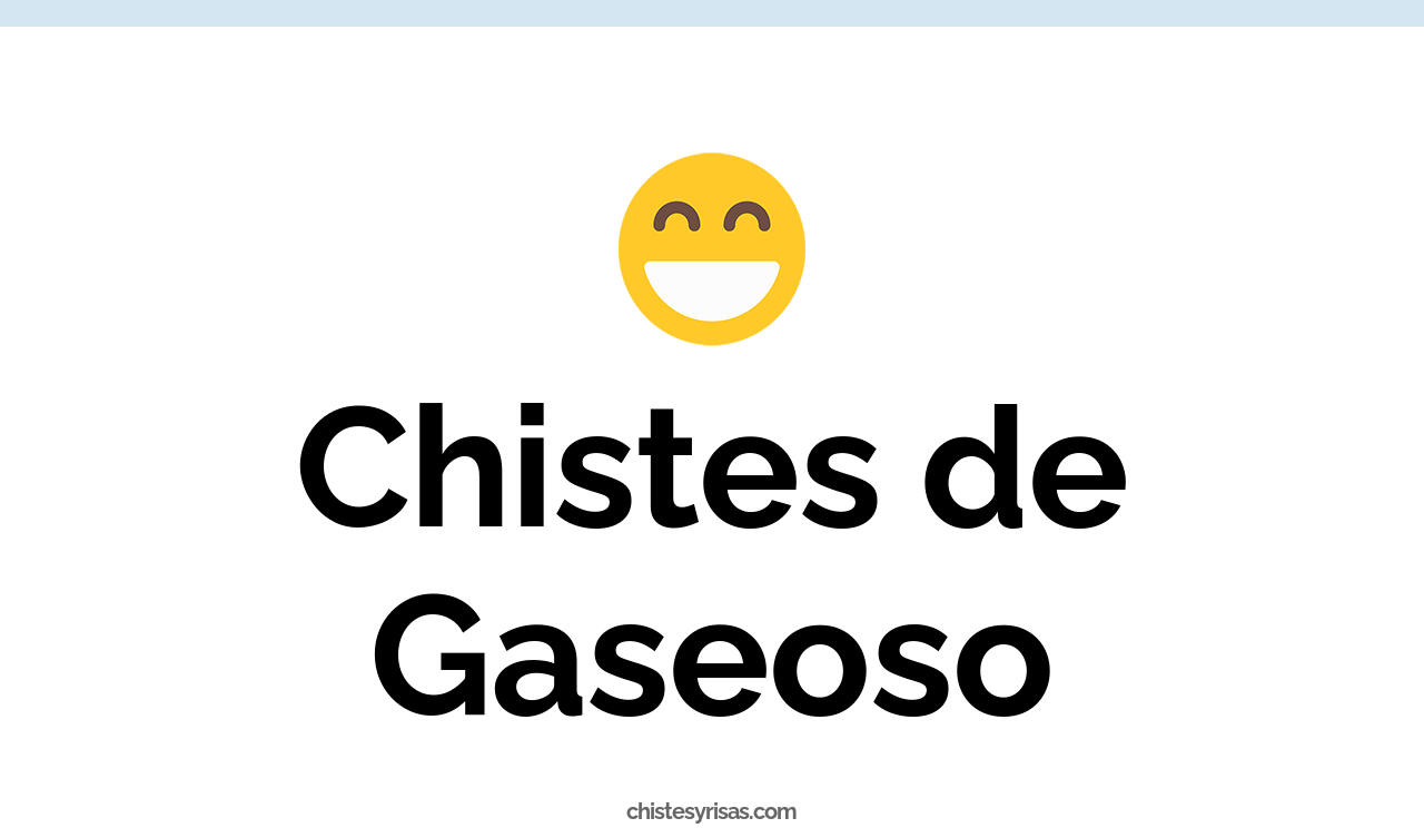 chistes de gaseoso
