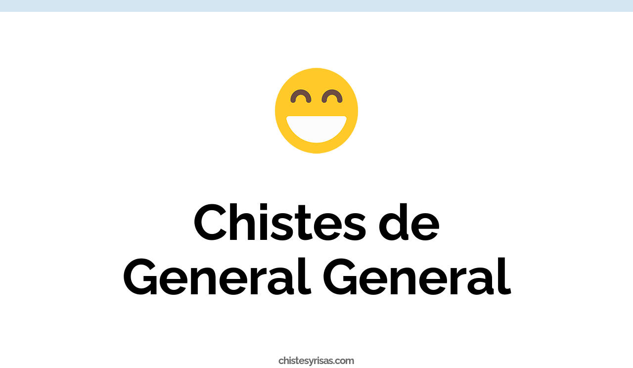 chistes de general general