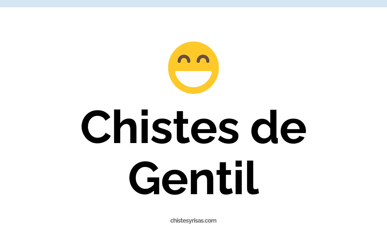 chistes de gentil