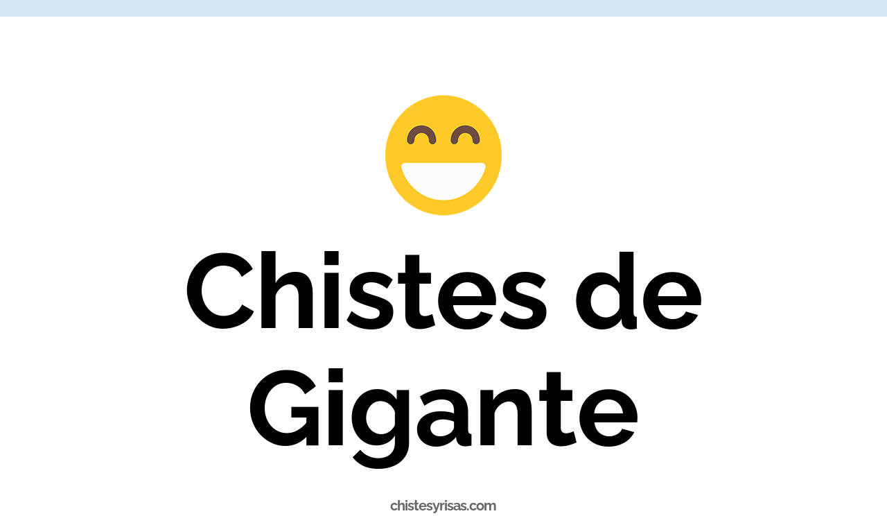 chistes de gigante