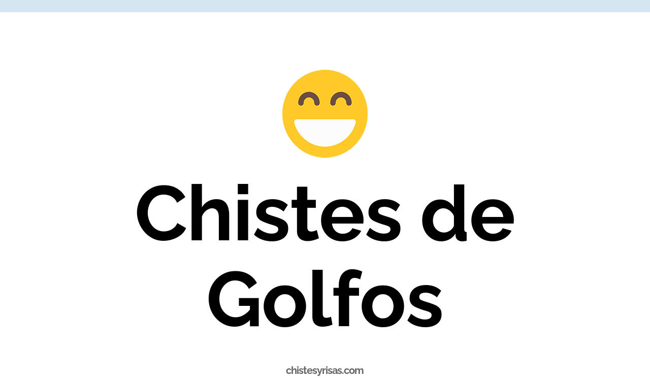chistes de golfos