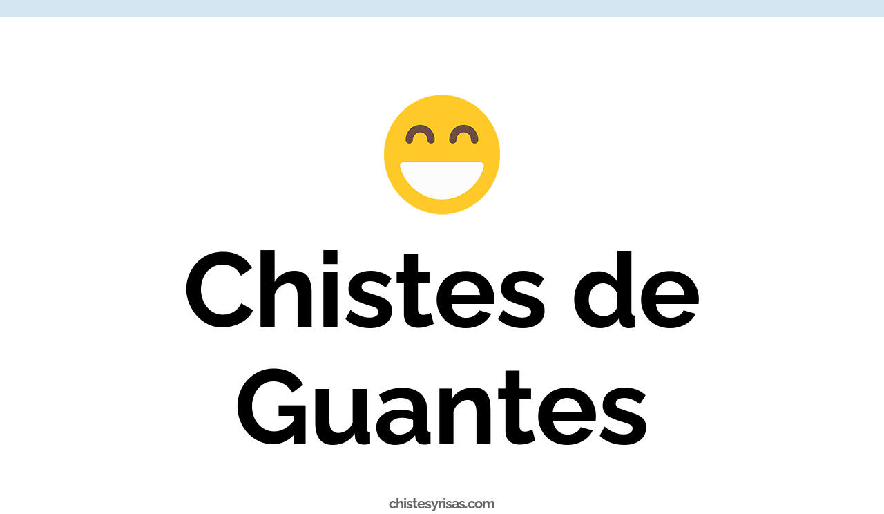 chistes de guantes