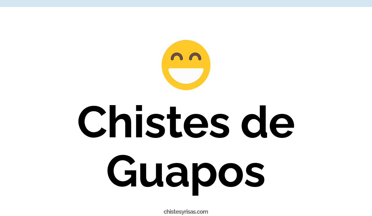 chistes de guapos