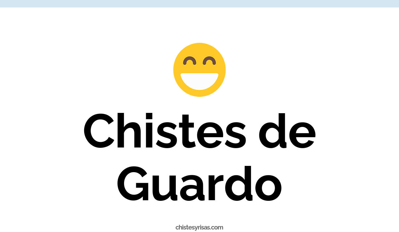 chistes de guardo
