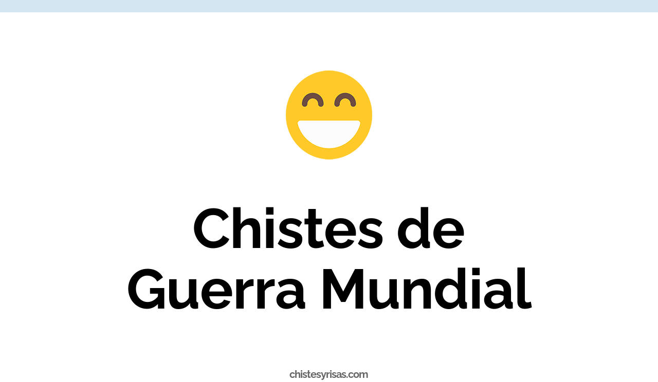 Chistes De Guerra De Chistes Escritos