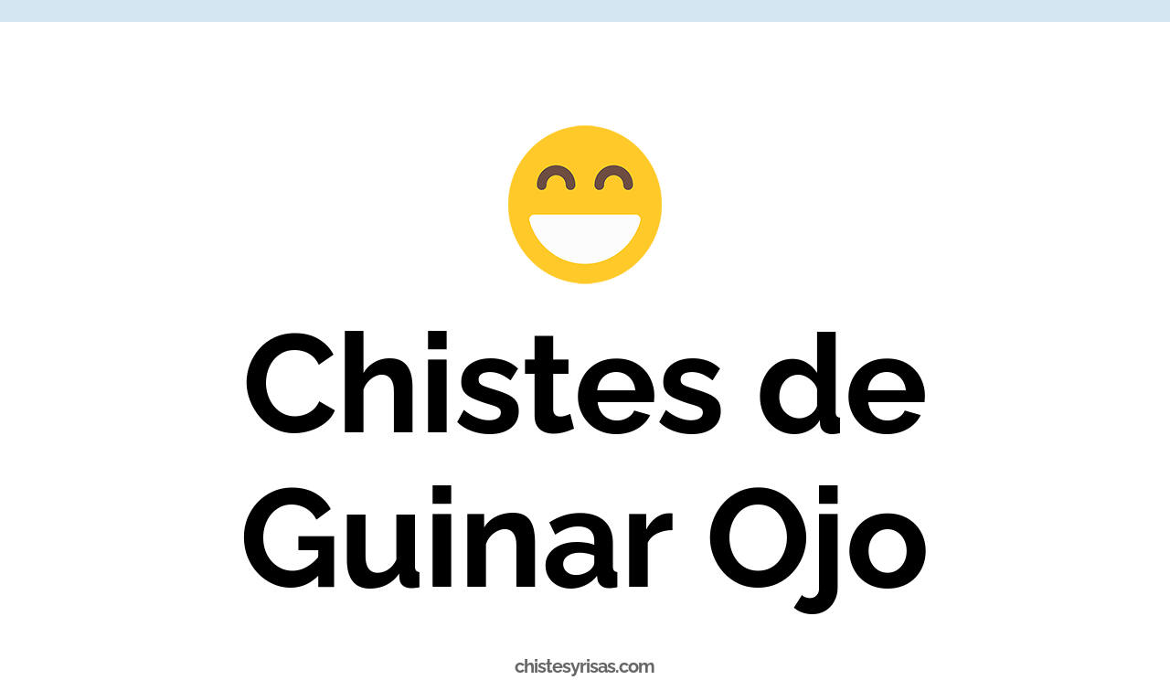 chistes de guinar ojo