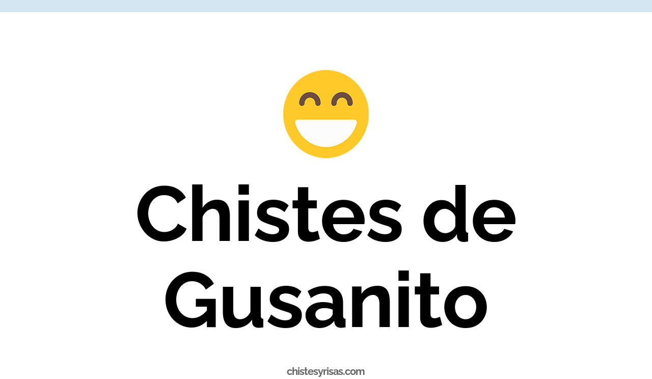 chistes de gusanito