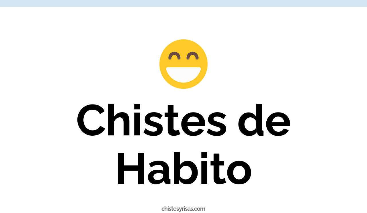 chistes de habito
