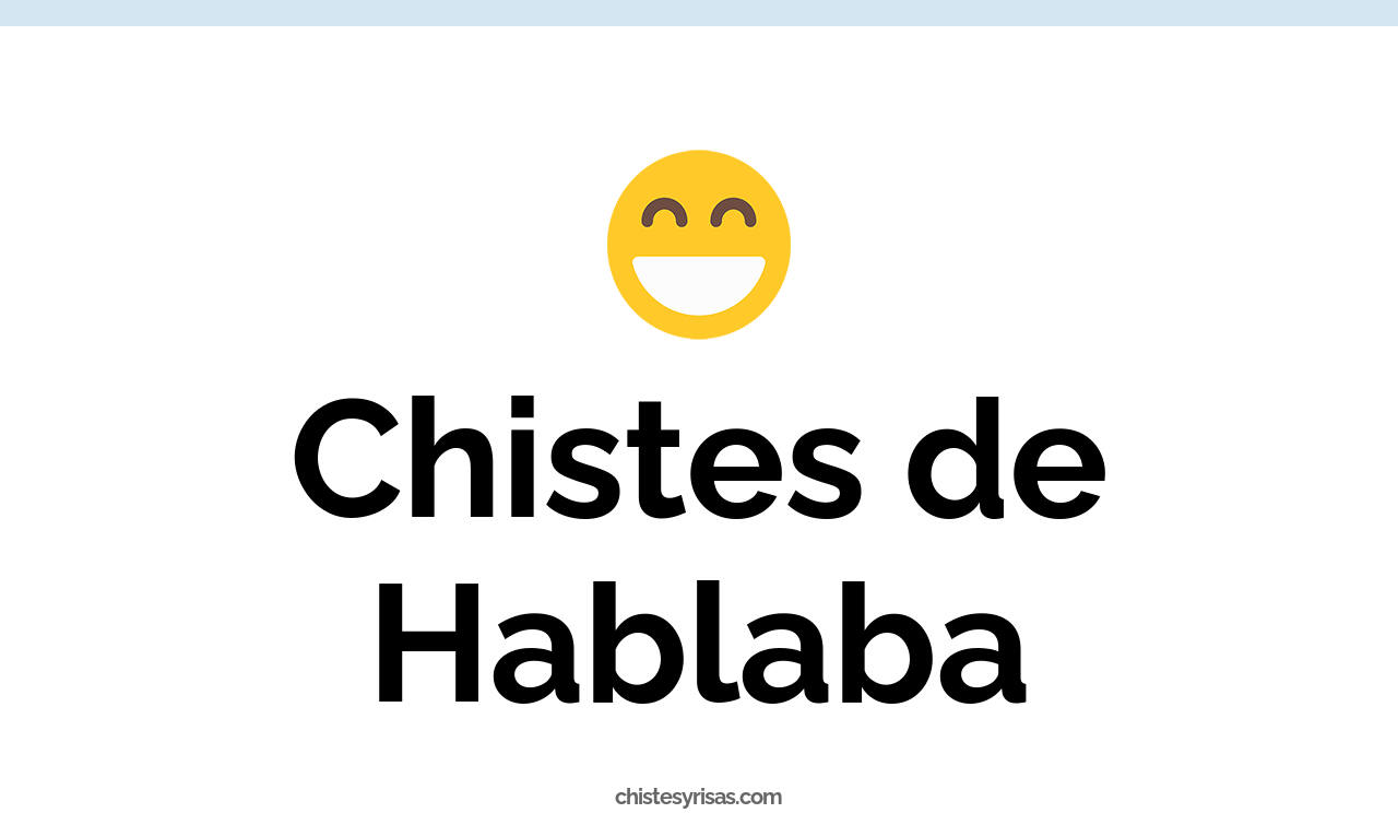 chistes de hablaba