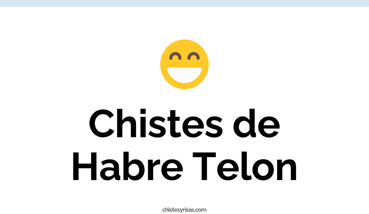 chistes de habre telon