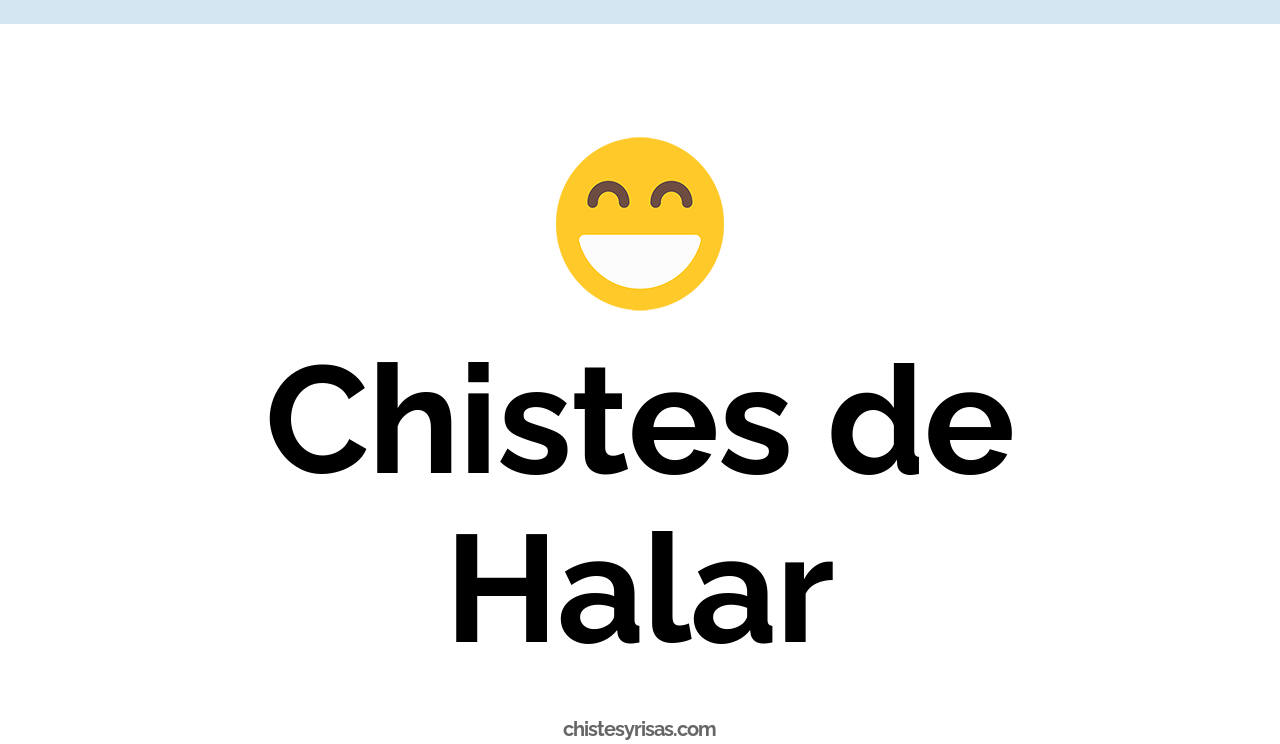 chistes de halar