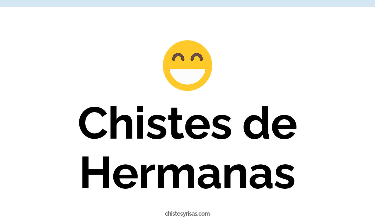 chistes de hermanas
