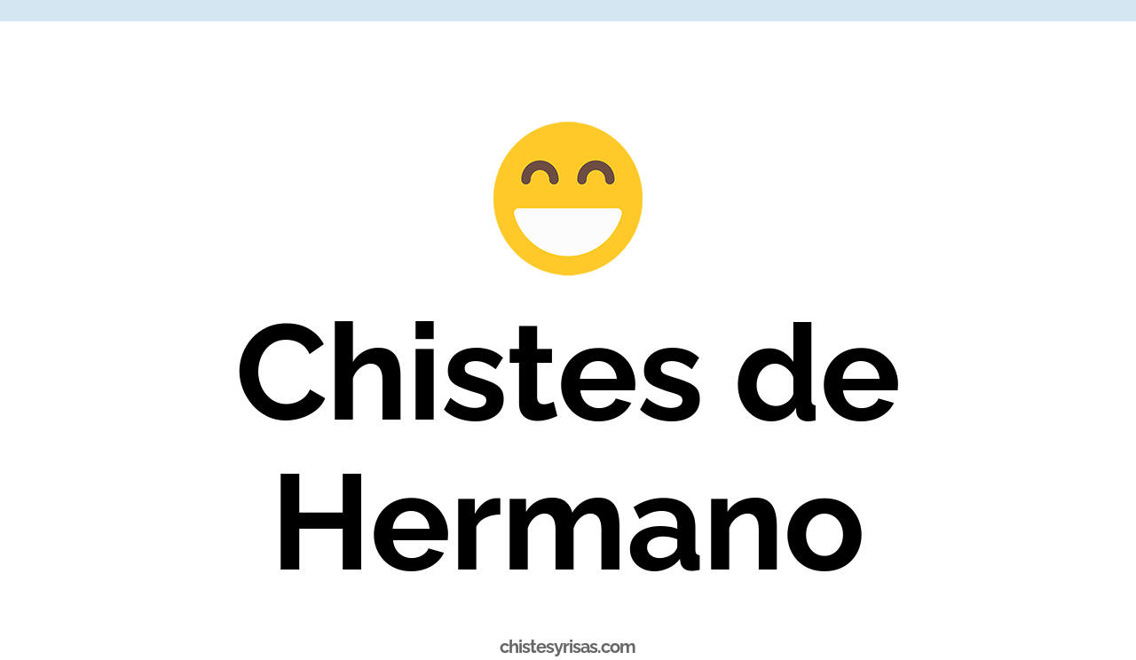 chistes de hermano