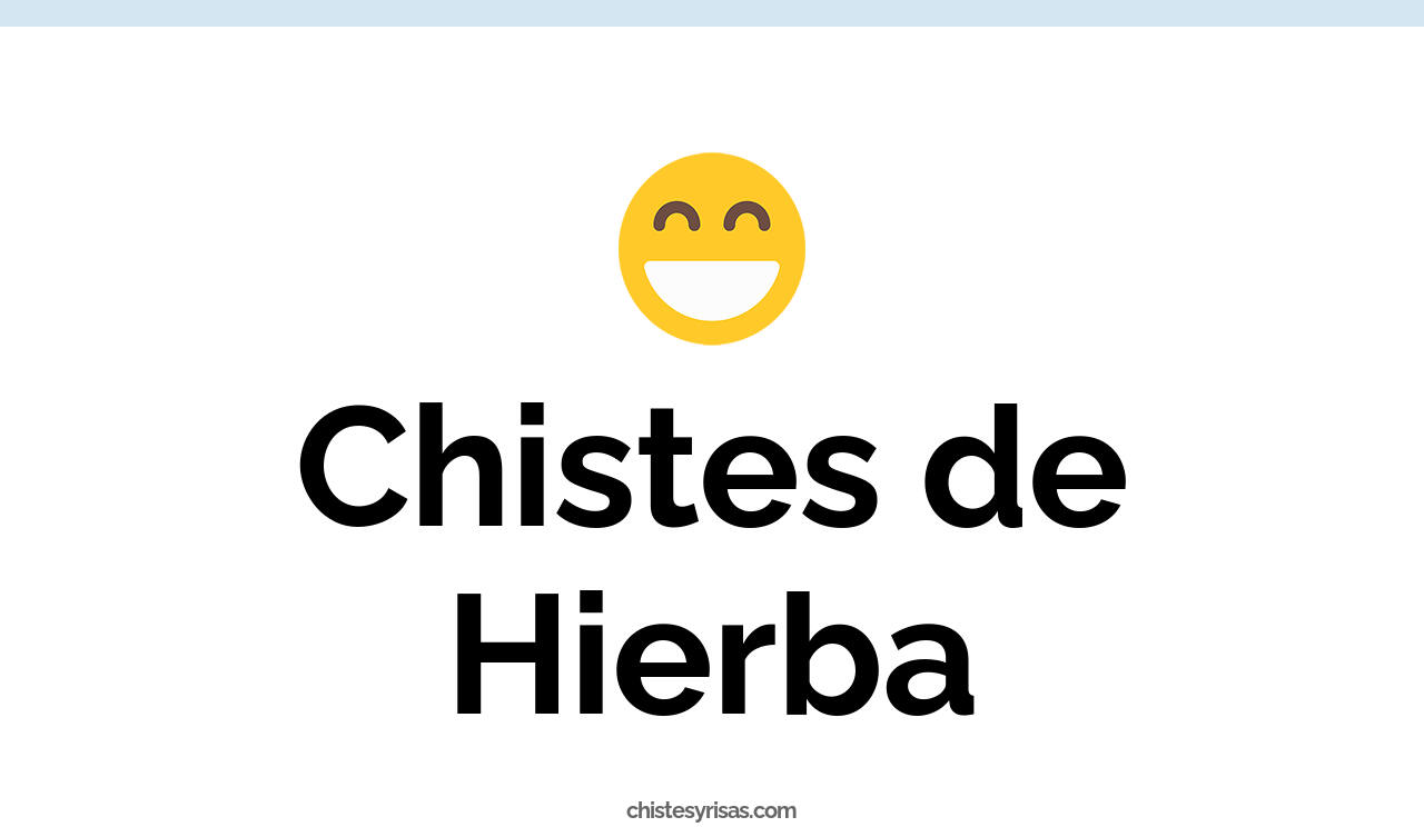 chistes de hierba
