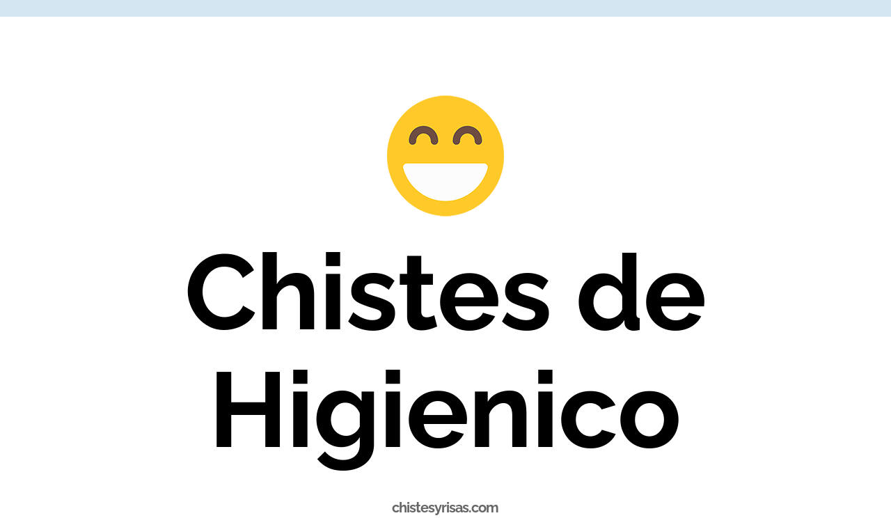 chistes de higiénico
