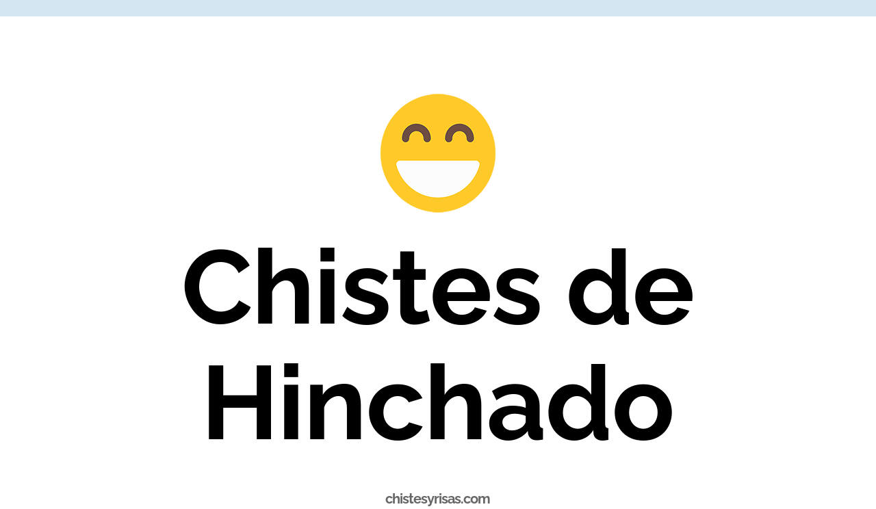 chistes de hinchado