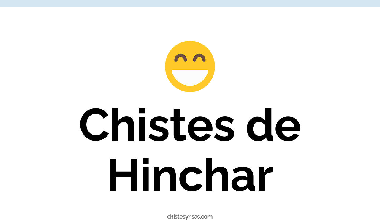 chistes de hinchar