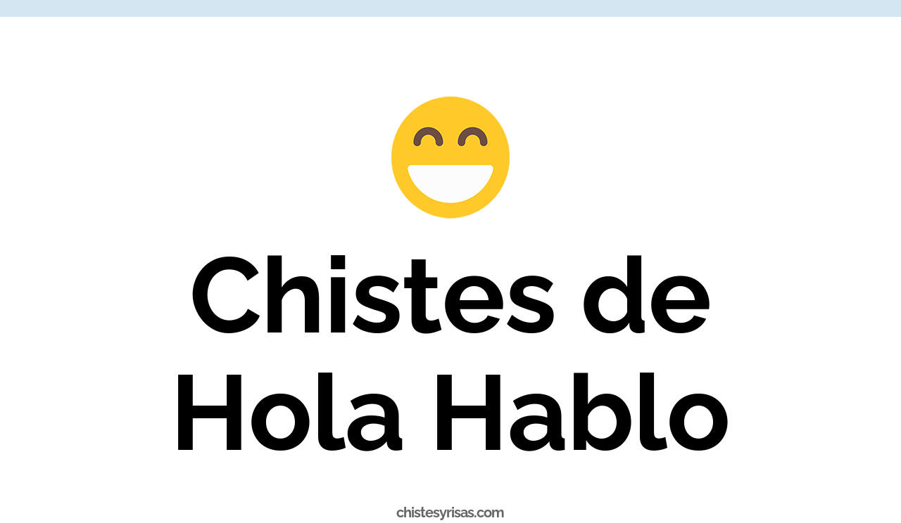 chistes de hola hablo
