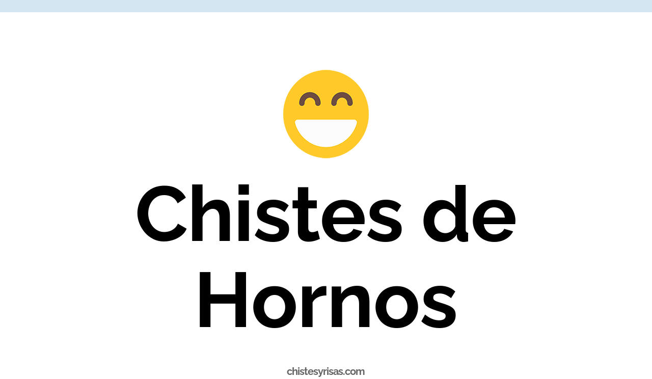 chistes de hornos
