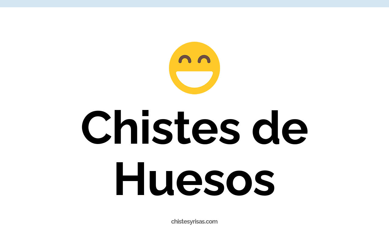 chistes de huesos
