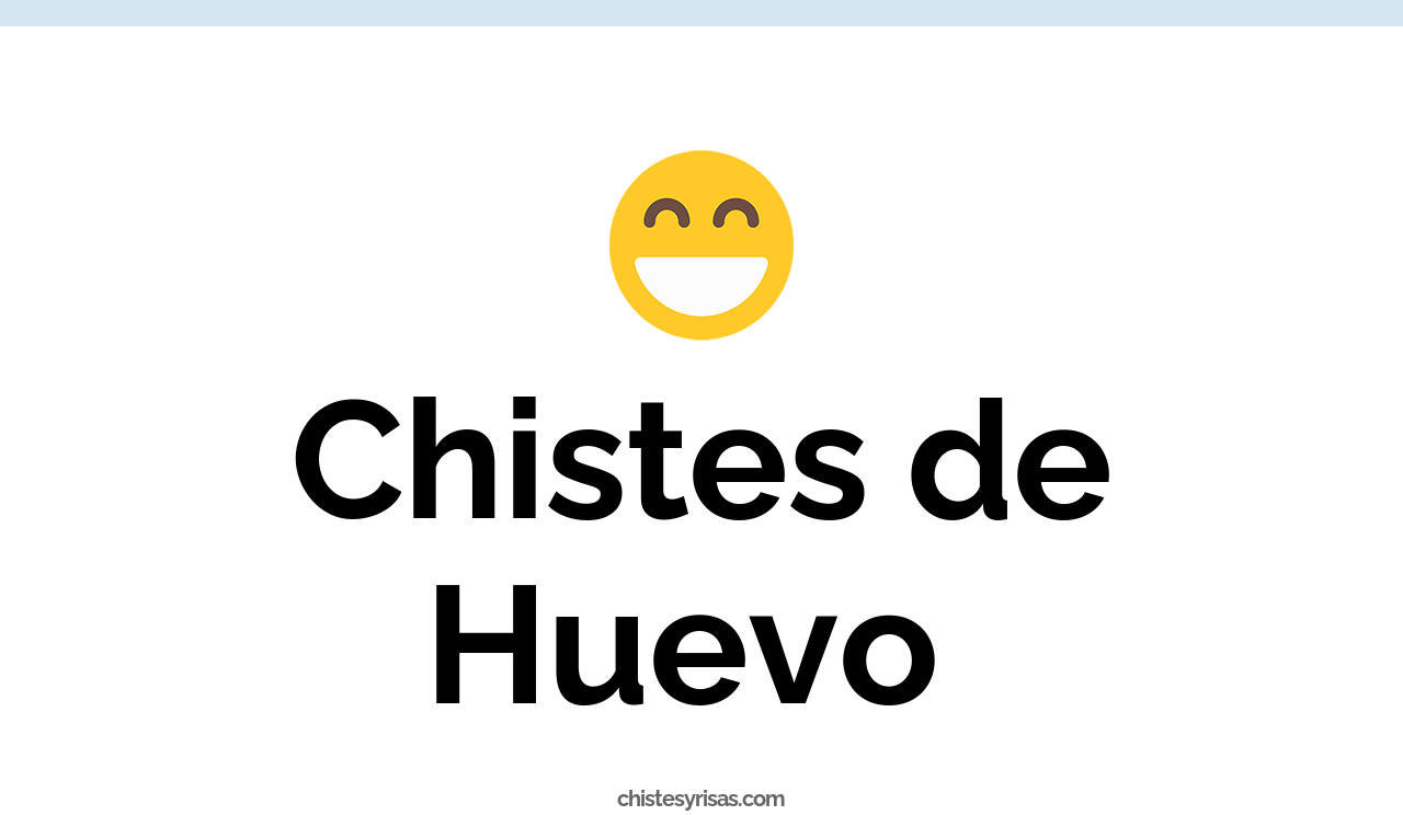 chistes de huevo