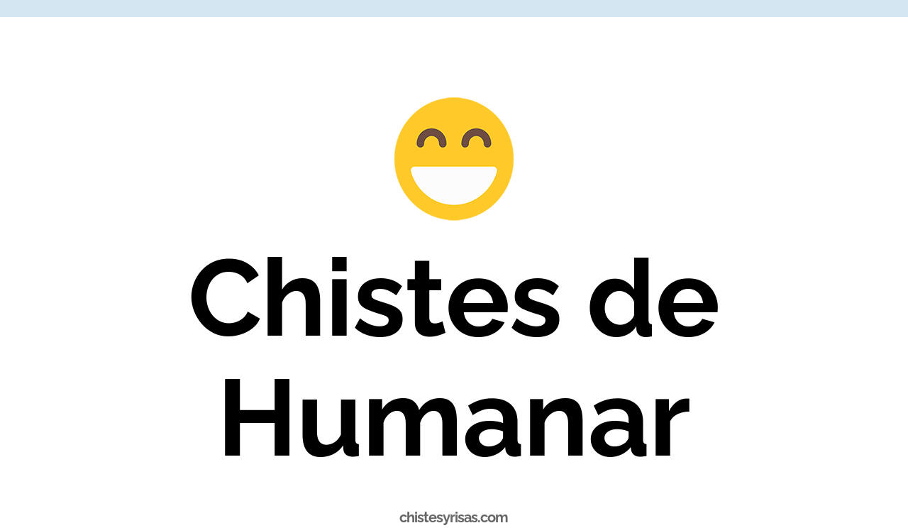 chistes de humanar
