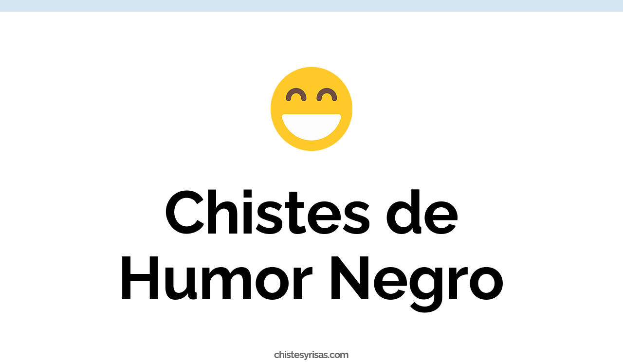 chistes de humor negro