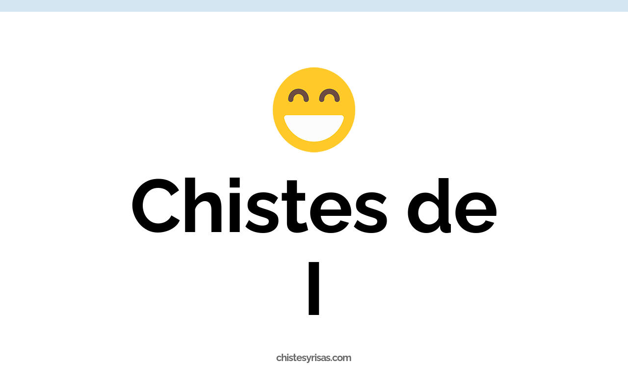 chistes de i