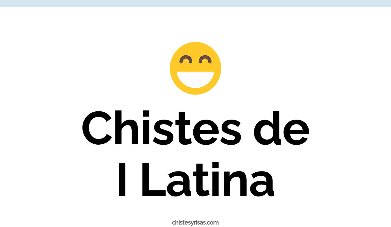 chistes de i latina