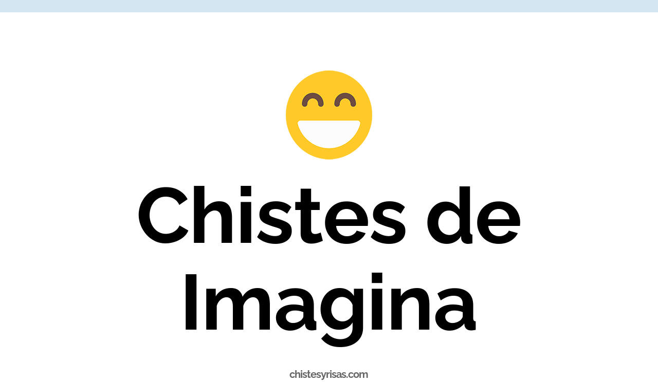 chistes de imagina