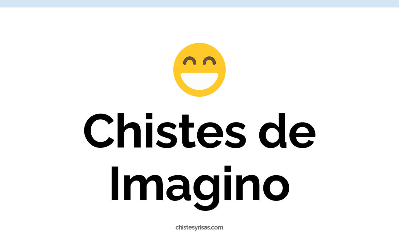 chistes de imagino