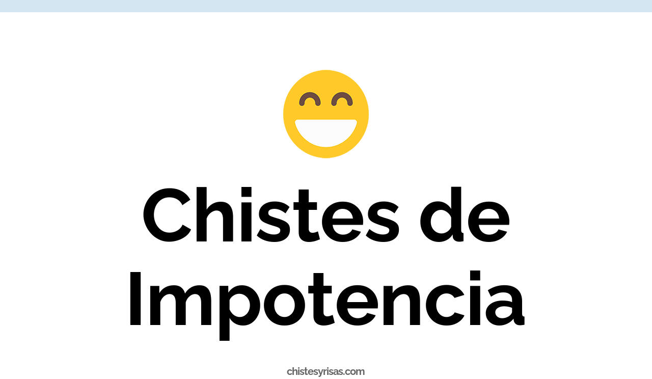 chistes de impotencia