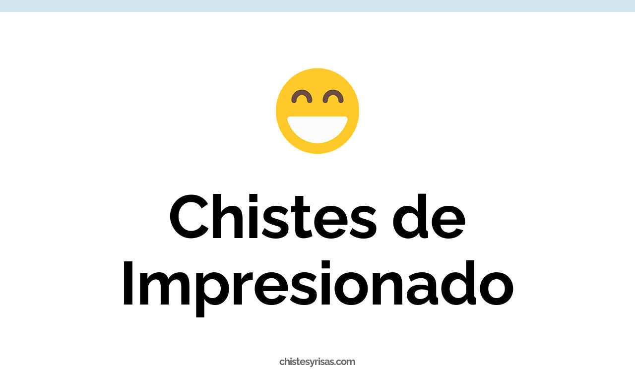 chistes de impresionado