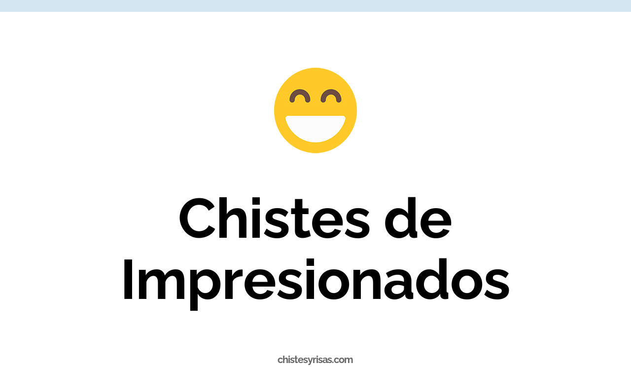 chistes de impresionados