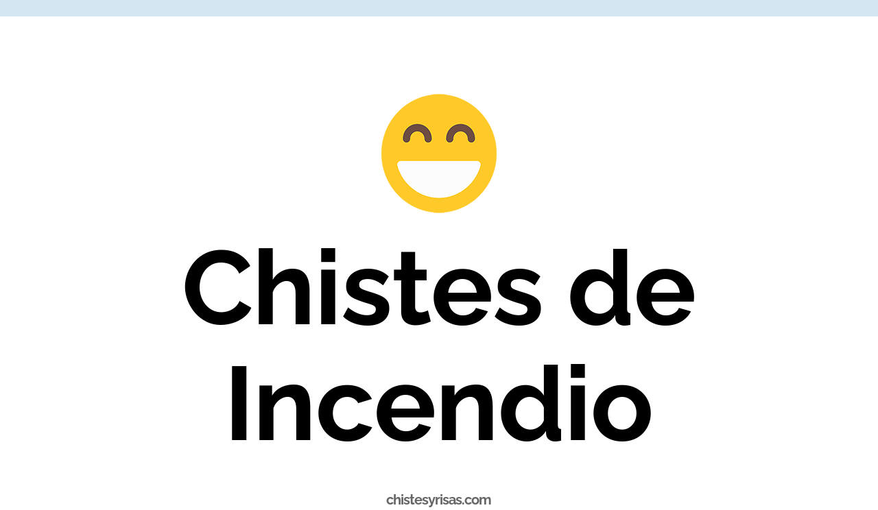 chistes de incendio