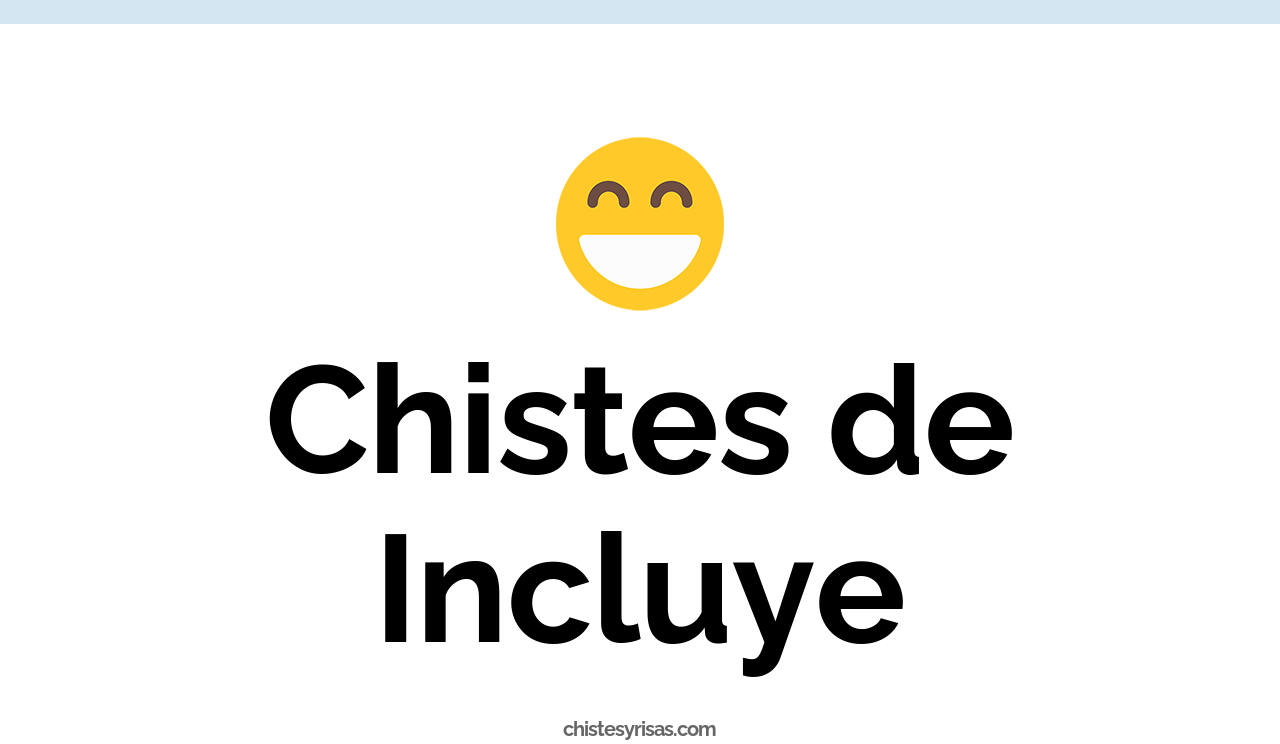 chistes de incluye