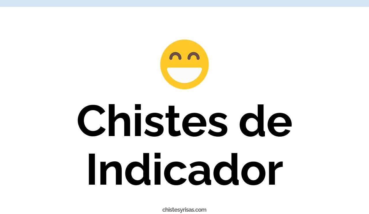 chistes de indicador